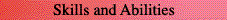 [Skills And Abilities]